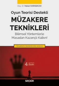 Oyun Teorisi DestekliMüzakere Teknikleri Bilimsel Yöntemlerle Masadan Kazançlı Kalkın! Örneklerle Desteklenmiş Anlatım – Hakan Karabacak – Seçkin Yayıncılık kitap kapağı