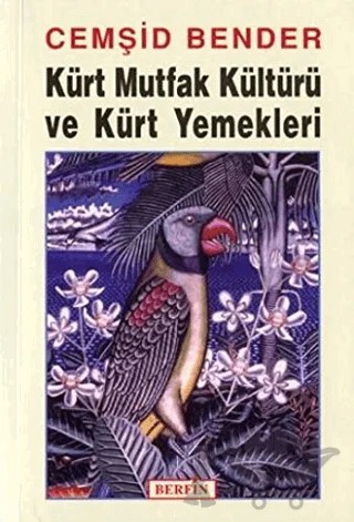 Kürt Mutfak Kültürü ve Kürt Yemekleri – Cemşid Bender – Berfin Yayınları kitap kapağı