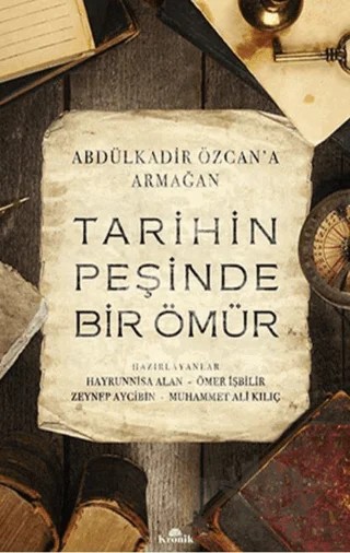 Tarihin Peşinde Bir Ömür (Abdülkadir Özcan'a Armağan) – Kolektif – Kronik Kitap kitap kapağı