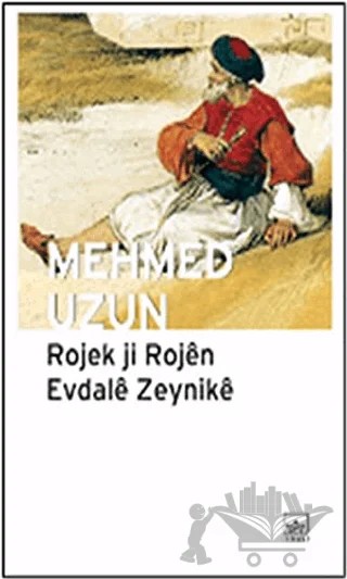 Rojek Ji Rojen Evdale Zeynike – Mehmed Uzun – İthaki Yayınları kitap kapağı