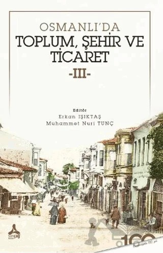 Osmanlı’da Toplum, Şehir ve Ticaret - 3 – Kolektif – Sonçağ Yayınları kitap kapağı