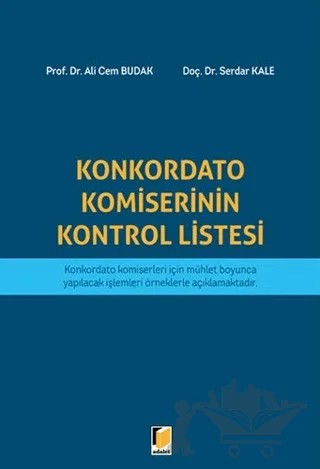 Konkordato Komiserinin Kontrol Listesi – Ali Cem Budak, Serdar Kale – Adalet Yayınevi kitap kapağı