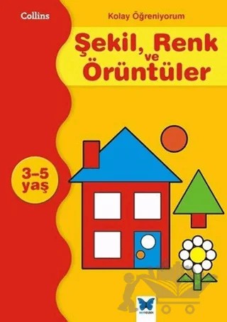 Kolay Öğreniyorum Şekil, Renk ve Örüntüleri 3-5 Yaş – Carol Cornwell – Mavi Kelebek Yayınları kitap kapağı