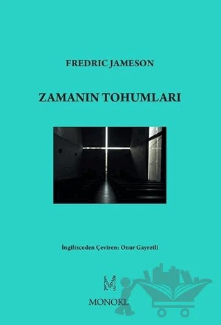Zamanın Tohumları – Fredric Jameson – MonoKL Yayınları kitap kapağı