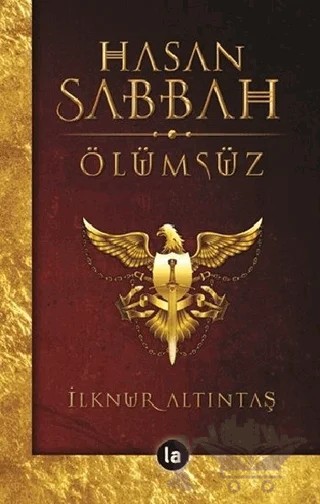 Hasan Sabbah - Ölümsüz – İlknur Altıntaş – La Kitap kitap kapağı