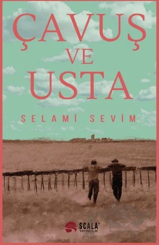 Çavuş ve Usta – Selami Sevim – Scala Yayıncılık kitap kapağı