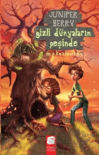 Juniper Berry - Gizli Dünyaların Peşinde – M.P. Kozlowsky – Final Kültür Sanat Yayınları kitap kapağı