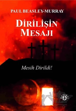 Dirilişin Mesajı – Paul Beasley Murray – Haberci Basın Yayın kitap kapağı