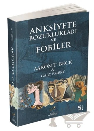 Anksiyete Bozuklukları ve Fobiler – Aaron T. Beck, Gary Emery – Litera Yayıncılık kitap kapağı