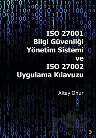 ISO 27001 Bilgi Güvenliği Yönetim Sistemi ve ISO 27002 Uygulama Kılavuzu – Altay Onur – Cinius Yayınları kitap kapağı