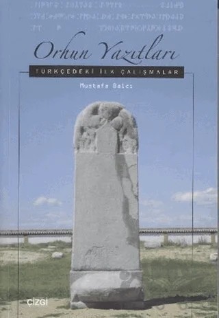 Orhun Yazıtları – Mustafa Balcı – Çizgi Kitabevi Yayınları kitap kapağı