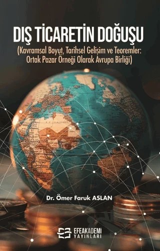 Dış Ticaretin Doğuşu – Ömer Faruk Aslan – Efe Akademi Yayınları kitap kapağı