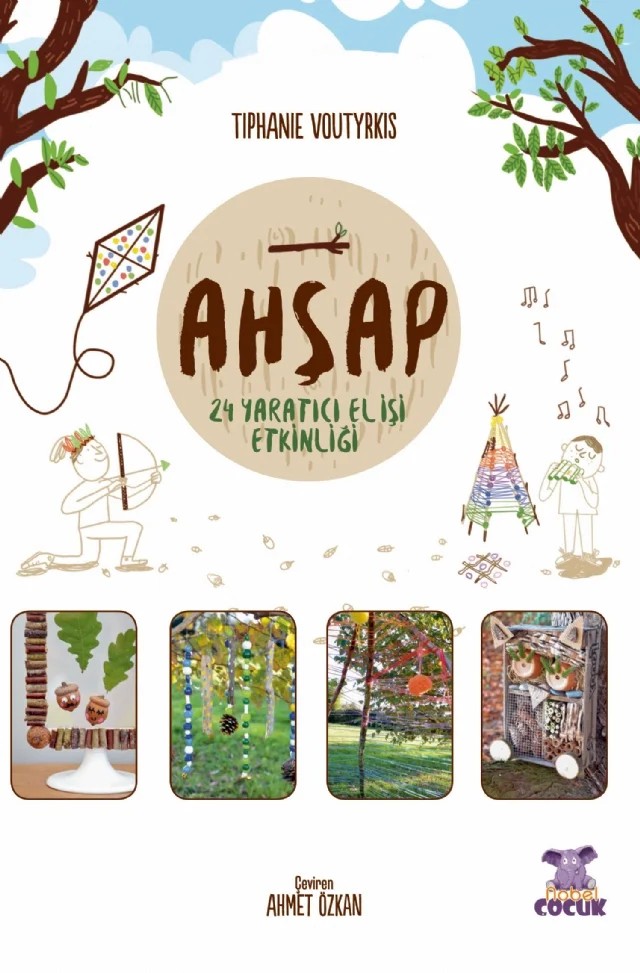 AHŞAP - 24 Yaratıcı El İşi Etkinliği – Tiphaine Voutyrakis – Nobel Çocuk kitap kapağı