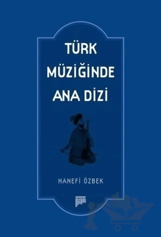 Türk Müziğinde Ana Dizi – Hanefi Özbek – Pan Yayıncılık kitap kapağı