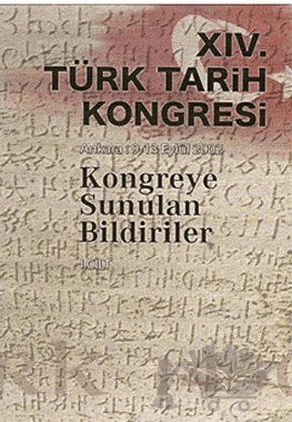 14. Türk Tarih Kongresi - 1. Cilt – Kolektif – Türk Tarih Kurumu Yayınları kitap kapağı