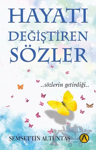 Hayatı Değiştiren Sözler – Şemsettin Altuntaş – Ares Yayınları kitap kapağı