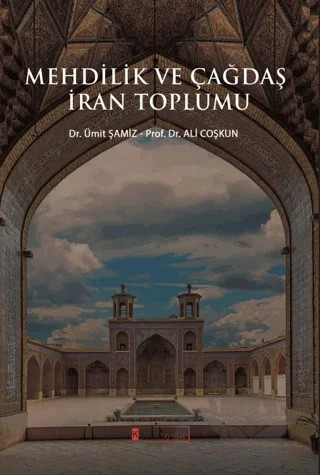 Mehdilik ve Çağdaş İran Toplumu – Ali Çoşkun, Ümit Şamiz – Kelime Yayınları kitap kapağı