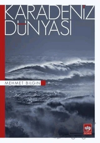 Karadeniz Dünyası – Mehmet Bilgin – Ötüken Neşriyat kitap kapağı