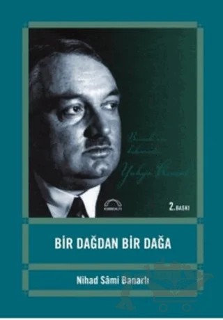 Bir Dağdan Bir Dağa – Nihad Sami Banarlı – Kubbealtı Neşriyatı Yayıncılık kitap kapağı