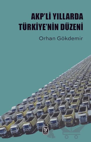 AKP’li Yıllarda Türkiye’nin Düzeni – Orhan Gökdemir – Tekin Yayınevi kitap kapağı
