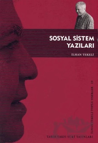 Sosyal Sistem Yazıları – İlhan Tekeli – Tarih Vakfı Yurt Yayınları kitap kapağı