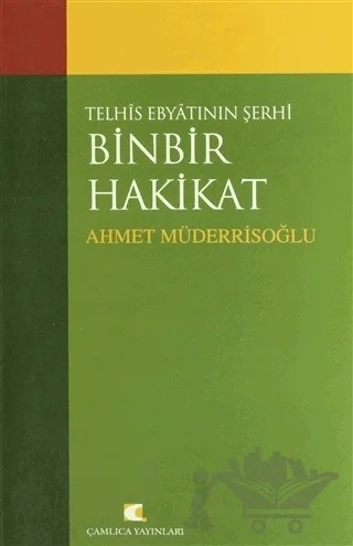 Telhis Ebyatının Şerhi Binbir Hakikat – Ahmet Müderrisoğlu – Çamlıca Yayınları kitap kapağı