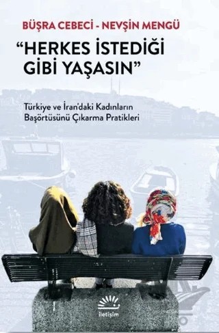 Herkes İstediği Gibi Yaşasın – Büşra Cebeci, Nevşin Mengü – İletişim Yayınevi kitap kapağı