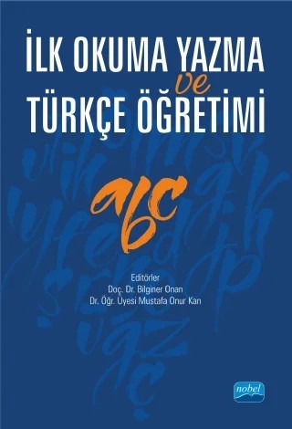 İlk Okuma Yazma ve Türkçe Öğretimi – Bilginer Onan - Mustafa Onur Kan – Nobel Akademik Yayıncılık kitap kapağı