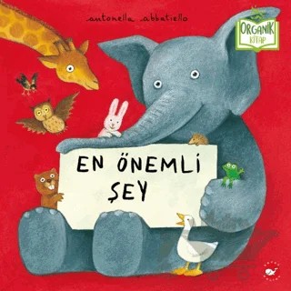 En Önemli Şey (Organik Kitap) – Antonella Abbatiello – Beyaz Balina Yayınları kitap kapağı