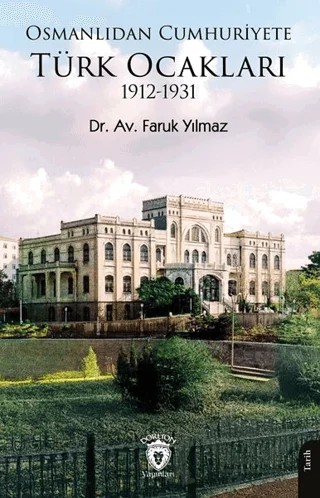 Osmanlıdan Cumhuriyete Türk Ocakları 1912-1931 – Faruk Yılmaz – Dorlion Yayınları kitap kapağı