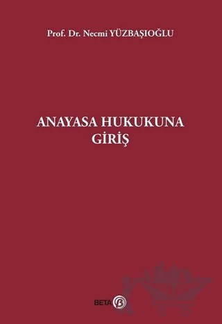 Anayasa Hukukuna Giriş – Necmi Yüzbaşıoğlu – Beta Yayınevi kitap kapağı