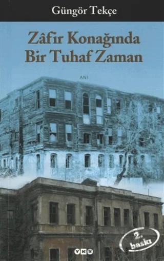 Zafir Konağında Bir Tuhaf Zaman – Güngör Tekçe – Yapı Kredi Yayınları kitap kapağı