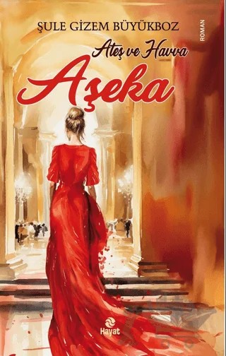 Ateş ve Havva Aşeka – Şule Gizem Büyükboz – Hayat Yayınları kitap kapağı