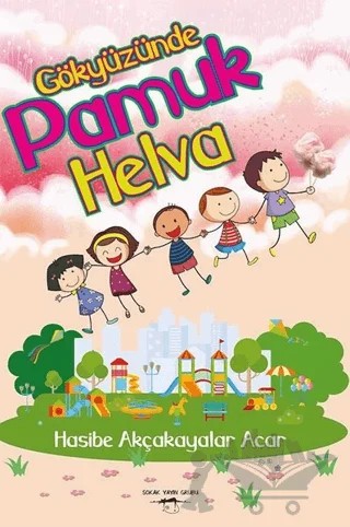 Gökyüzünde Pamuk Helva – Hasibe Akçakayalar Acar – Sokak Kitapları Yayınları kitap kapağı