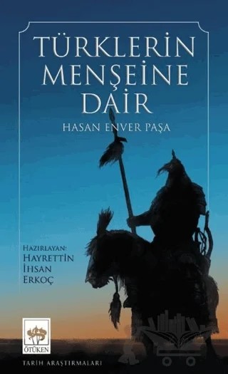 Türklerin Menşeine Dair – Hasan Enver Paşa – Ötüken Neşriyat kitap kapağı