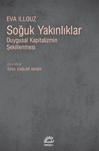 Soğuk Yakınlıklar – Eva Illouz – İletişim Yayınevi kitap kapağı