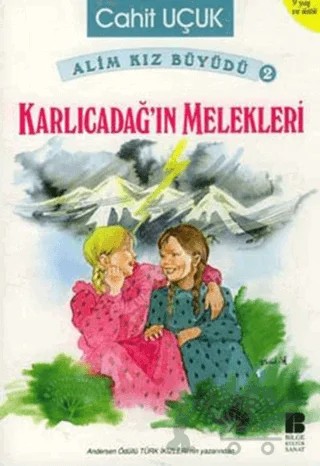 Alim Kız Büyüdü 2 - Karlıcadağ’ın Melekleri – Cahit Uçuk – Bilge Kültür Sanat kitap kapağı