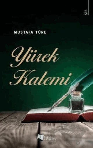 Yürek Kalemi – Mustafa Türe – Karina Yayınevi kitap kapağı
