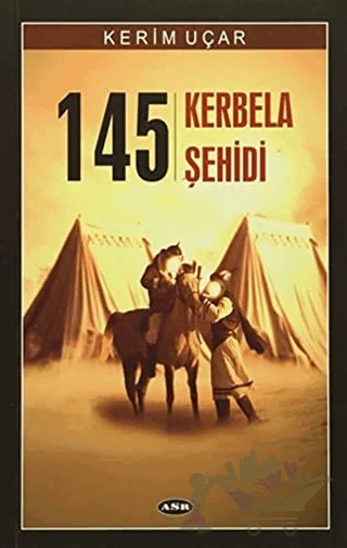145 Kerbela Şehidi – Kerim Uçar – Asr Yayınları kitap kapağı