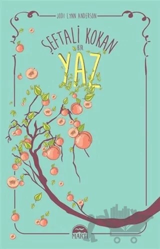 Şeftali Kokan Bir Yaz – Jodi Lynn Anderson – Martı Yayınları kitap kapağı