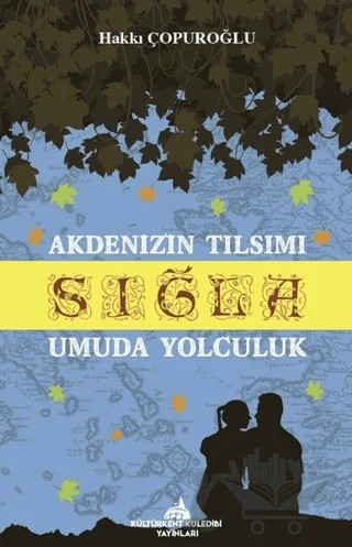 Akdenizin Tılsımı Sığla – Hakkı Çopuroğlu – Kültürkent Kuledibi Yayınları kitap kapağı