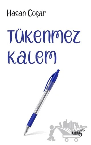 Tükenmez Kalem – Hasan Coşar – Sınırsız Kitap kitap kapağı