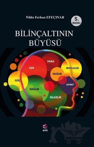 Bilinçaltının Büyüsü – Nilda Ferhan Efeçınar – Arel Kitap kitap kapağı