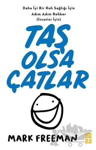 Taş Olsa Çatlar – Mark Freeman – Timaş Yayınları kitap kapağı