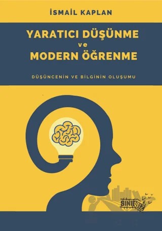 Yaratıcı Düşünme ve Modern Öğrenme – İsmail Kaplan – Sınırsız Kitap kitap kapağı