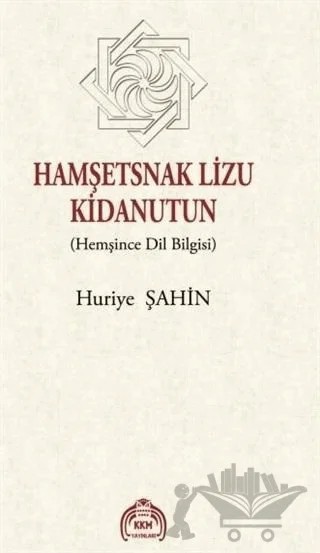 Hamşetsnak Lizu Kidanutun – Huriye Şahin – Kekeme Yayınları kitap kapağı