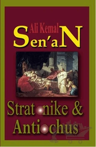 Stratonike & Antiochus – Ali Kemal Senan – Zinde Yayıncılık kitap kapağı