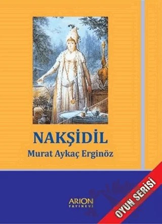 Nakşidil – Murat Aykaç Erginöz – Arion Yayınevi kitap kapağı