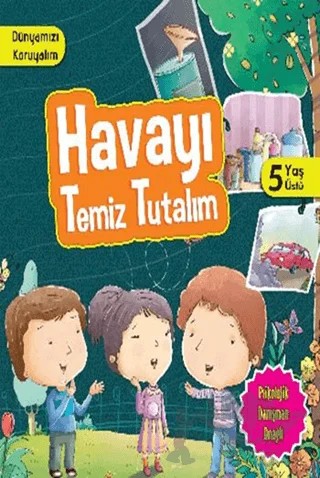 Dünyamızı Koruyalım - Havayı Temiz Tutalım (5 Yaş Üstü) – Manpreet Kaur Aden – Parıltı Yayınları kitap kapağı