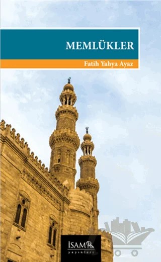 Memlükler (1250-1517) – Fatih Yahya Ayaz – İsam Yayınları kitap kapağı